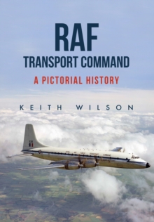 RAF Transport Command : A Pictorial History