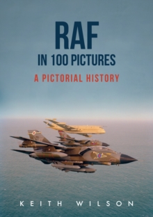 RAF in 100 Pictures : A Pictorial History