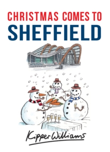 Christmas Comes to Sheffield, Paperback / softback Book Christmas Comes to Sheffield, Paperback / softback Book