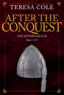 After the Conquest : The Divided Realm 1066-1135, Hardback Book After the Conquest : The Divided Realm 1066-1135, Hardback Book