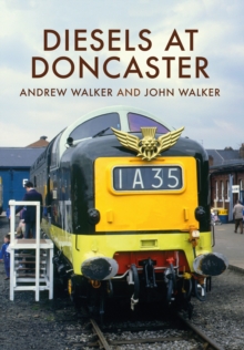 Diesels at Doncaster, Paperback / softback Book Diesels at Doncaster, Paperback / softback Book