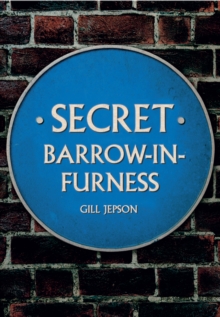 Secret Barrow-in-Furness