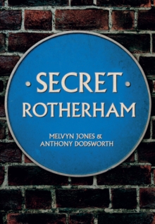 Secret Rotherham, Paperback Book Secret Rotherham, Paperback Book