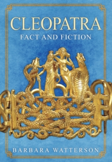 Cleopatra : Fact and Fiction, Hardback Book Cleopatra : Fact and Fiction, Hardback Book