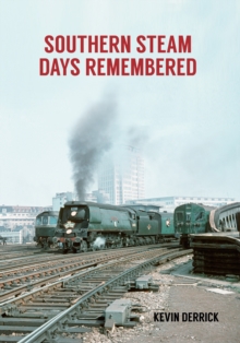 Southern Steam Days Remembered