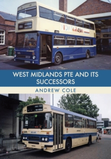 West Midlands PTE and Its Successors, Paperback Book West Midlands PTE and Its Successors, Paperback Book