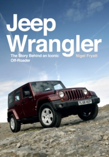 Jeep Wrangler : The Story Behind an Iconic Off-Roader