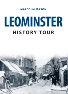 Leominster History Tour, Paperback / softback Book Leominster History Tour, Paperback / softback Book