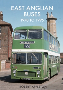 East Anglian Buses 1970 to 1995, Paperback Book East Anglian Buses 1970 to 1995, Paperback Book