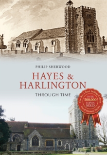 Hayes & Harlington Through Time, Paperback Book Hayes & Harlington Through Time, Paperback Book