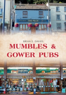 Mumbles & Gower Pubs, Paperback / softback Book Mumbles & Gower Pubs, Paperback / softback Book