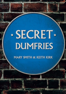 Secret Dumfries, Paperback Book Secret Dumfries, Paperback Book
