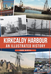 Kirkcaldy Harbour : An Illustrated History