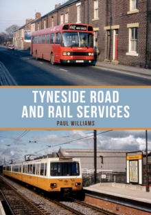 Tyneside Road and Rail Services, Paperback Book Tyneside Road and Rail Services, Paperback Book