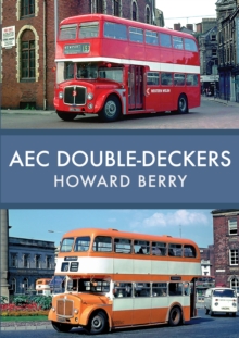 AEC Double-Deckers, Paperback / softback Book AEC Double-Deckers, Paperback / softback Book