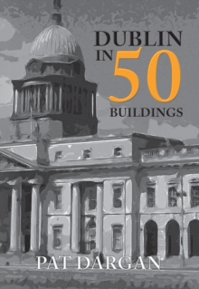 Dublin in 50 Buildings