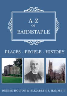 A-Z of Barnstaple : Places-People-History