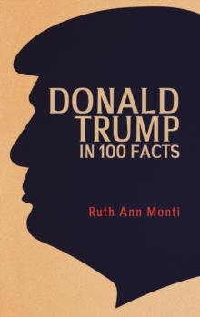 Donald Trump in 100 Facts, Paperback / softback Book Donald Trump in 100 Facts, Paperback / softback Book