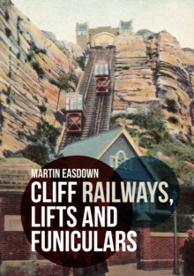 Cliff Railways, Lifts and Funiculars, Paperback / softback Book Cliff Railways, Lifts and Funiculars, Paperback / softback Book