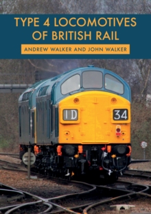 Type 4 Locomotives of British Rail, Paperback / softback Book Type 4 Locomotives of British Rail, Paperback / softback Book