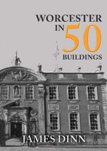 Worcester in 50 Buildings