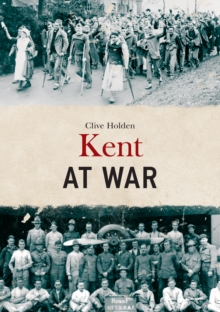 Kent at War, Paperback / softback Book Kent at War, Paperback / softback Book
