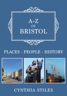 A-Z of Bristol : Places-People-History