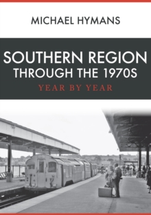 Southern Region Through the 1970s : Year by Year