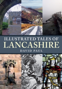 Illustrated Tales of Lancashire, Paperback Book Illustrated Tales of Lancashire, Paperback Book