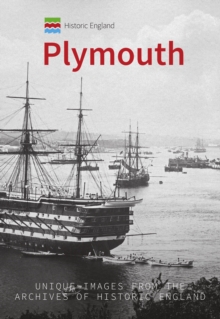 Historic England: Plymouth : Unique Images from the Archives of Historic England