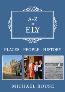 A-Z of Ely : Places-People-History