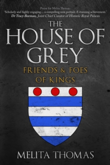 The House of Grey : Friends & Foes of Kings, Hardback Book The House of Grey : Friends & Foes of Kings, Hardback Book