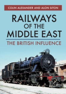 Railways of the Middle East : The British Influence