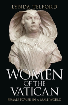 Women of the Vatican : Female Power in a Male World