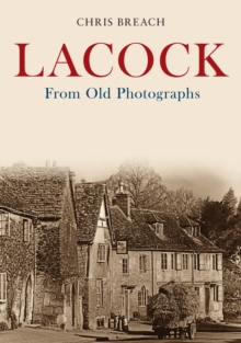 Lacock From Old Photographs, Paperback / softback Book Lacock From Old Photographs, Paperback / softback Book