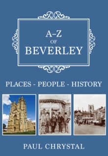 A-Z of Beverley : Places-People-History