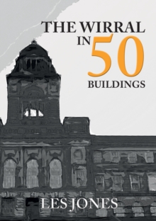 The Wirral in 50 Buildings