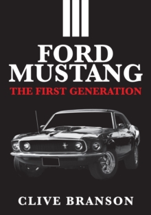 Ford Mustang : The First Generation