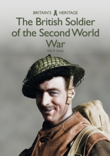 The British Soldier of the Second World War, Paperback / softback Book The British Soldier of the Second World War, Paperback / softback Book