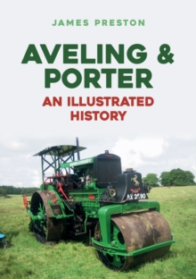 Aveling & Porter: An Illustrated History