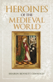 Heroines of the Medieval World