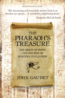 The Pharaoh's Treasure : The Origins of Paper and the Rise of Western Civilization, Paperback / softback Book The Pharaoh's Treasure : The Origins of Paper and the Rise of Western Civilization, Paperback / softback Book