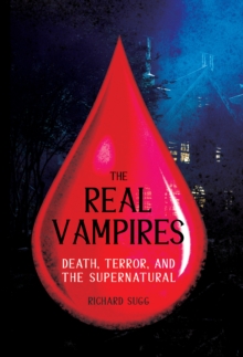 The Real Vampires : Death, Terror, and the Supernatural