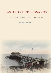 Hastings & St Leonards The Postcard Collection, Paperback / softback Book Hastings & St Leonards The Postcard Collection, Paperback / softback Book