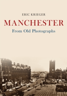 Manchester From Old Photographs