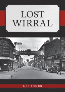 Lost Wirral, Paperback / softback Book Lost Wirral, Paperback / softback Book
