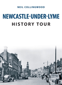 Newcastle-under-Lyme History Tour, Paperback / softback Book Newcastle-under-Lyme History Tour, Paperback / softback Book