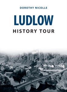 Ludlow History Tour, Paperback / softback Book Ludlow History Tour, Paperback / softback Book