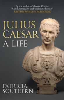 Julius Caesar : A Life, Paperback / softback Book Julius Caesar : A Life, Paperback / softback Book