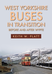 West Yorkshire Buses In Transition : Before And After WYPTE